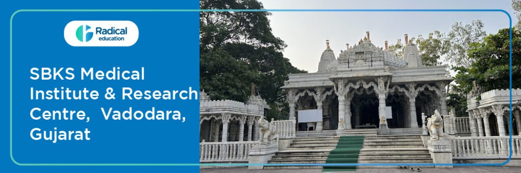 SBKS Medical Instt & Research Centre, Vadodra, Gujarat 2025-26