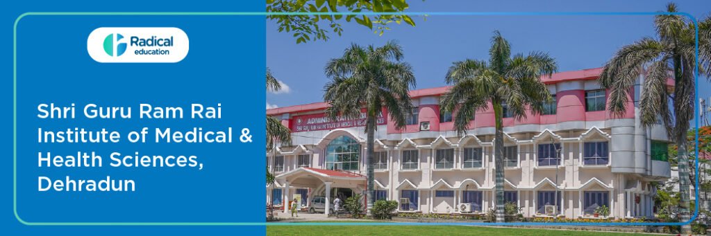 Shri Guru Ram Rai Institute of Medical and Health Sciences, Dehradun 2025-2026 [UPDATED] Fees Structure, Cut Off, Admission Process