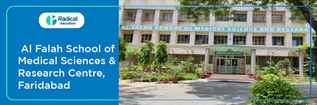 Al Falah School of Medical Sciences & Research Centre, Faridabad 2025-2026 Fees , Cut Off, Admission
