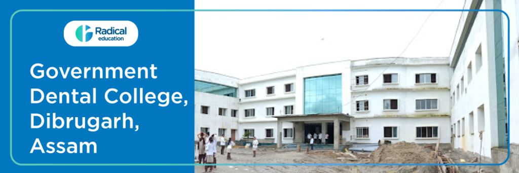 Government Dental College Dibrugarh, Assam Cut off 2024-25 (updated)