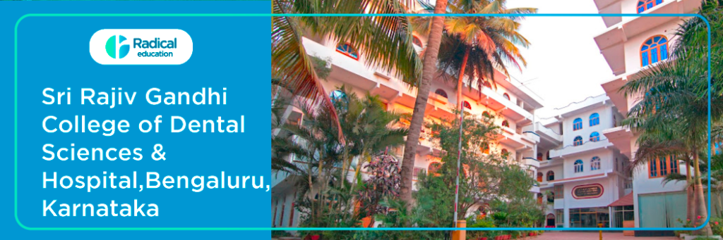 Sri Rajiv Gandhi College of Dental Sciences and Hospital, Bangalore Cut-off 2024-25 (updated)