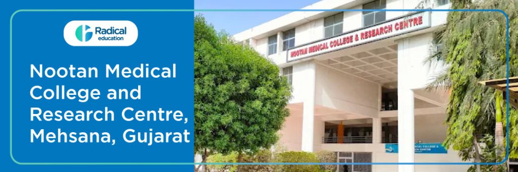 Nootan Medical College and Research Centre Mehsana, Gujarat 2025-2026 (UPDATED) Fees Structure, Cutoff, Admission Process