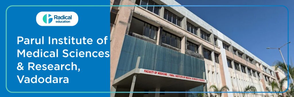 Parul Institute of Medical Sciences & Research Vadodara 2025-2026 (UPDATED) Fees Structure, Cutoff, Admission Process