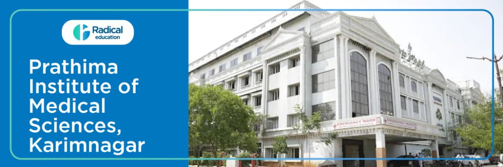 Prathima Institute of Medical Sciences, Karimnagar, Telangana 2025-2026 (UPDATED) Fees Structure, Cutoff, Admission Process