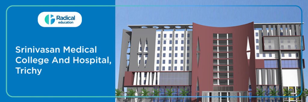 Srinivasan Medical College and Hospital, Trichy Cut off-2024-25 (updated)