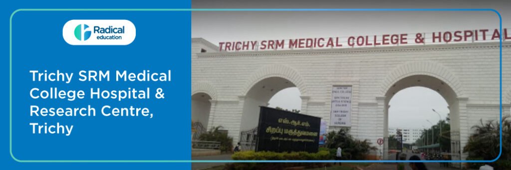 Trichy SRM Medical College Hospital and Research Centre, Trichy Cut off-2024-25 (updated)