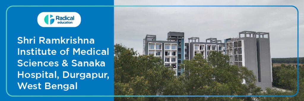 Shri Ramkrishna Institute of Medical Sciences and Sanaka Hospital, Durgapur, West Bengal, Admission 2024-2025