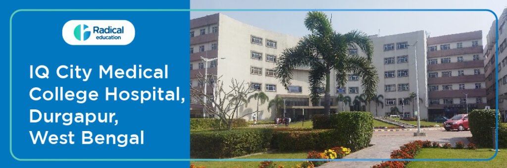 IQ-CITY Medical College, Burdwan, West Bengal, Admission 2024-2025
