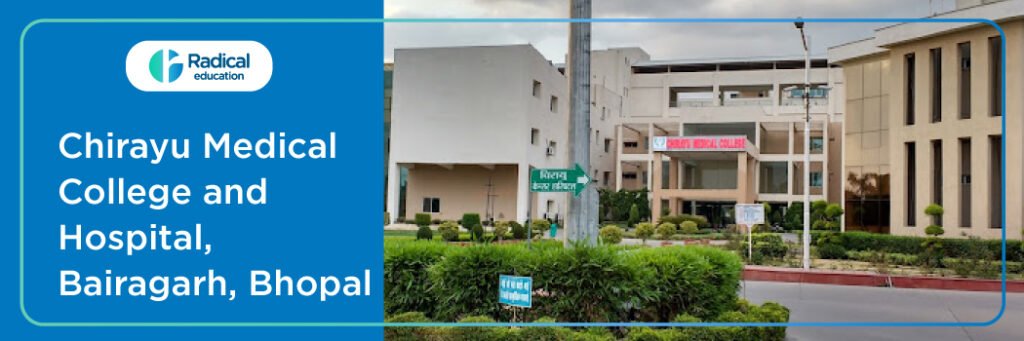 Chirayu Medical College and Hospital, Bairagarh, Bhopal, 2025-2026 (UPDATED) Fees Structure, Cutoff, Admission Process