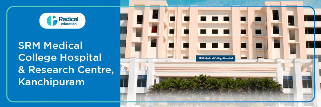 SRM Medical College Hospital and Research Centre, Kanchipuram, Tamil Nadu