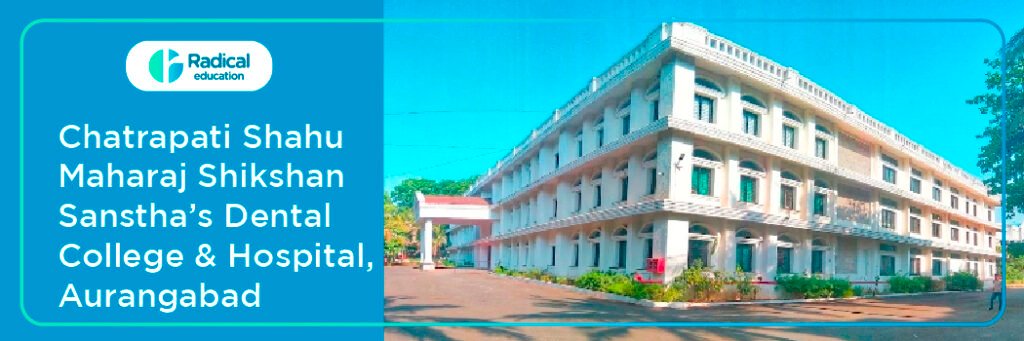 Chhatrapati Shahu Maharaj Shikshan Sanstha's Dental College Aurangabad