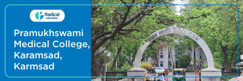 Pramukhswami Medical College Karamsad 2025-2026 (UPDATED) Fees Structure, Cutoff, Admission Process