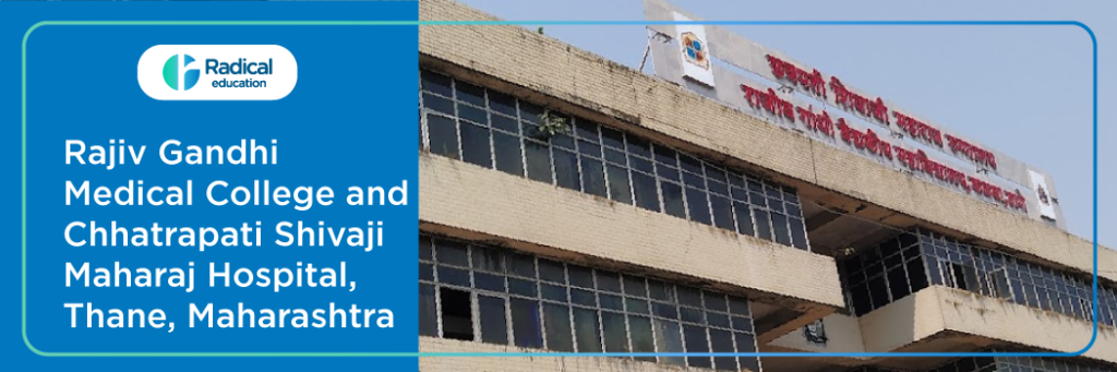 Rajiv Gandhi Medical College and Chhatrapati Shivaji Maharaj Hospital Thane