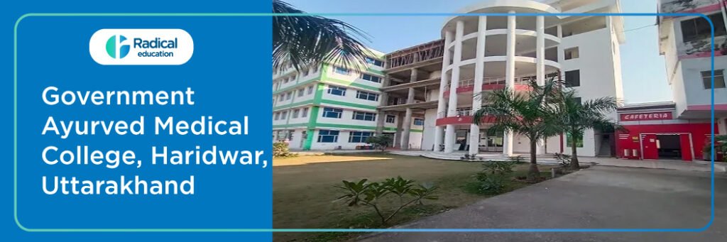Government Ayurved Medical College Haridwar 2025-2026 Fees, Cutoff, Admission