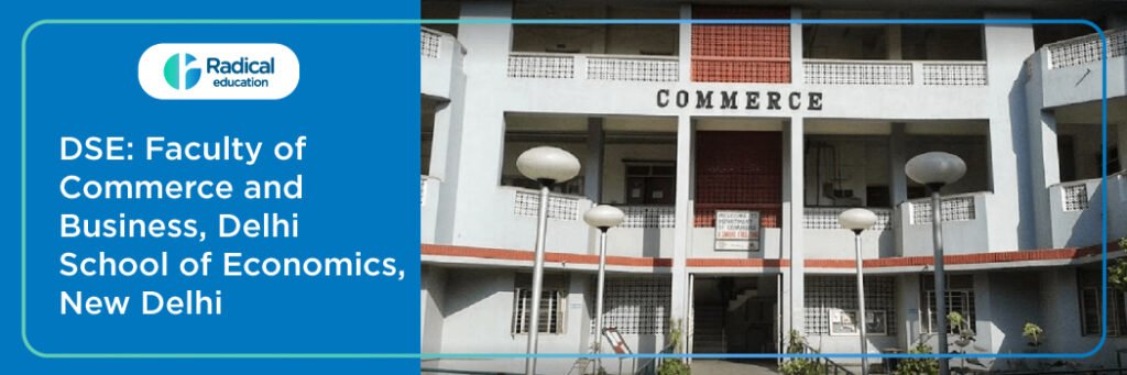 DSE: Faculty of Commerce and Business, Delhi School of Economics, New Delhi