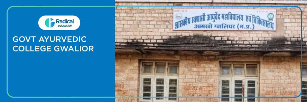 Government Ayurved College and Hospital Gwalior 2025-2026 Fees, Cutoff, Admission