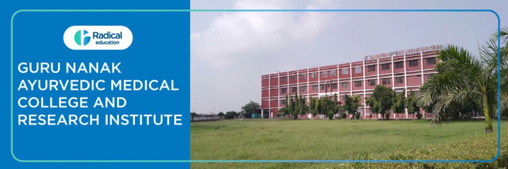Guru Nanak Ayurvedic Medical College and Research Institute, Ludhiana 2025-2026 Fees, Cutoff, Admission