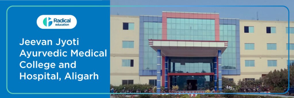 Jeevan Jyoti Ayurvedic Medical College and Hospital, Aligarh 2025-2026 Courses, Fees, Admission