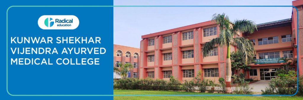 Kunwar Shekhar Vijendra Ayurved College, Saharanpur 2025-2026, Fees, Cutoff, Admission