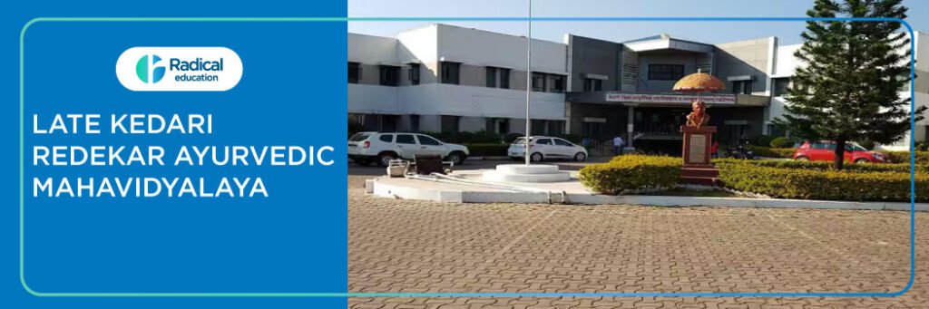 Late Kedari Redekar Ayurvedic Mahavidyalaya, Kolhapur 2025-2026 Fees, Cutoff, Admission