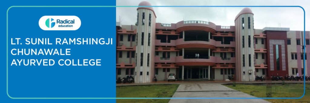 Lt. Sunil Ramshingji Chunawale Ayurved College, Buldana 2025-2026 Fees, Cutoff, Admission