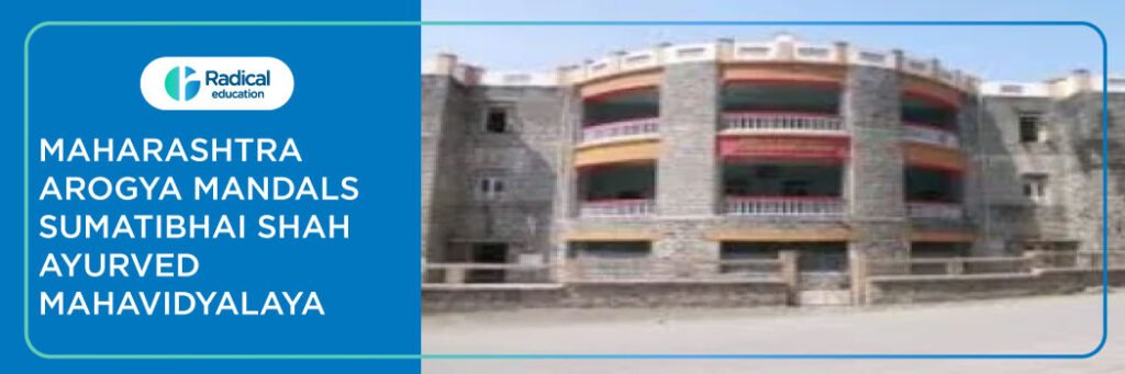 Maharashtra Arogya Mandal’s Sumatibhai Shah Ayurved Mahavidyalaya, Pune 2025-26 Fees, Cutoff, Admission