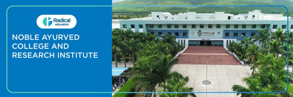 Noble Ayurved College and Research Institute, Junagadh 2025-2026 Fees, Cutoff, Admission
