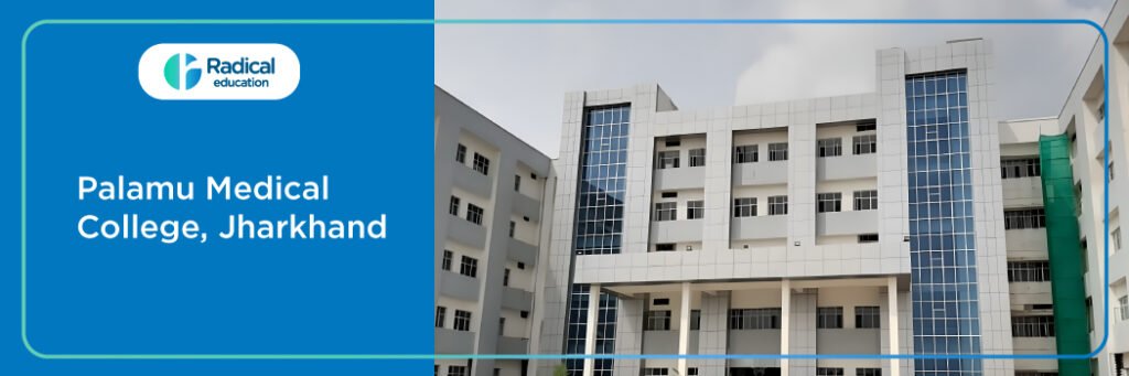 Palamu Medical College Palamu, Jharkhand Cut off-2024-25(updated)