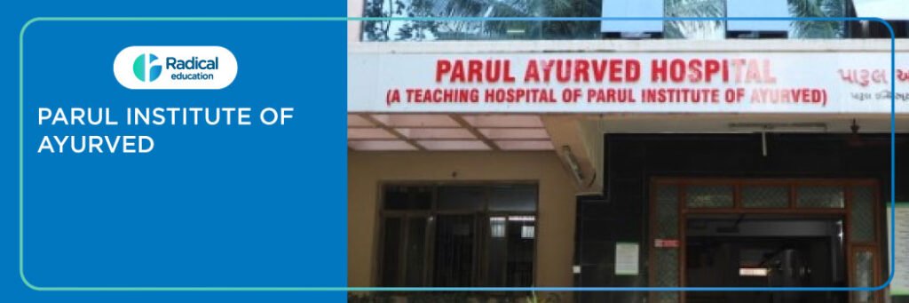 Parul Institute of Ayurved, Vadodara 2025-2026 Fees, Cutoff, Admission