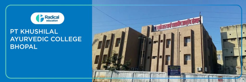 Pt Khushilal Sharma Government Ayurved College, Bhopal 2025-2026 Fees, Cutoff, Admission