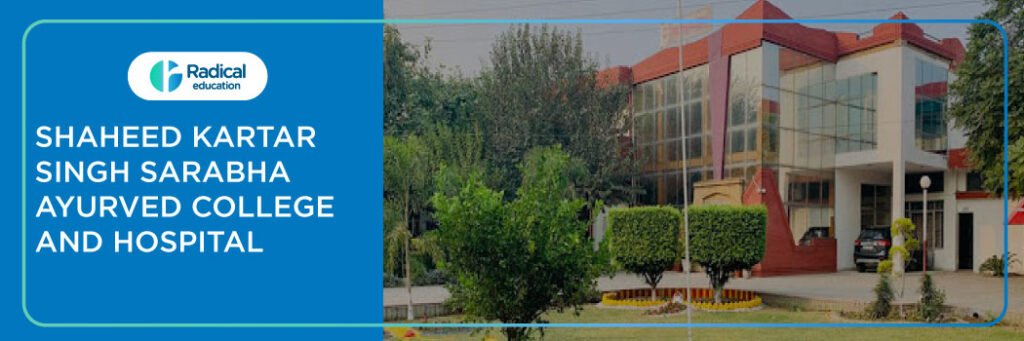 Shaheed Kartar Singh Sarabha Ayurved College and Hospital, Ludhiana 2025-2026 Fees, Cutoff, Admission