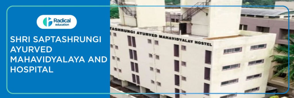 Shri Saptashrungi Ayurved Mahavidyalaya and Hospital, Nashik 2025-2026 Fees, Cutoff, Admission