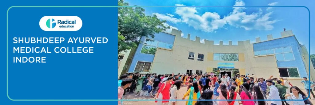 Shubhdeep Ayurved Medical College and Hospital, Indore 2025-2026, Fees, Cutoff, Admission