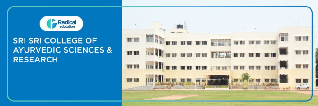 Sri Sri College of Ayurvedic Sciences & Research, Bangalore 2025-26 Fees, Cutoff, Admission