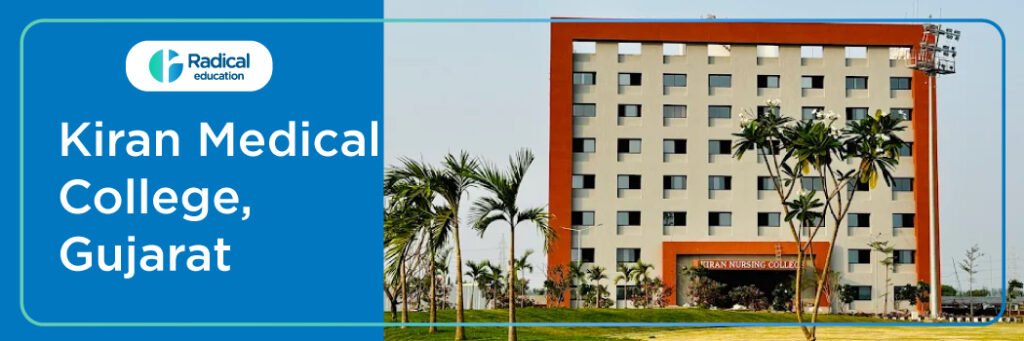 Kiran Medical College, Surat, Gujarat 2025-2026 (UPDATED) Fees Structure, Cutoff, Admission Process