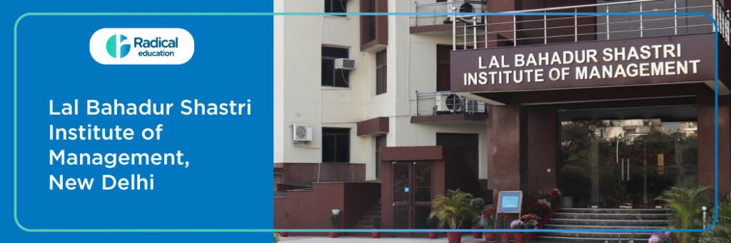 Lal Bahadur Shastri Institute of Management - LBSIM