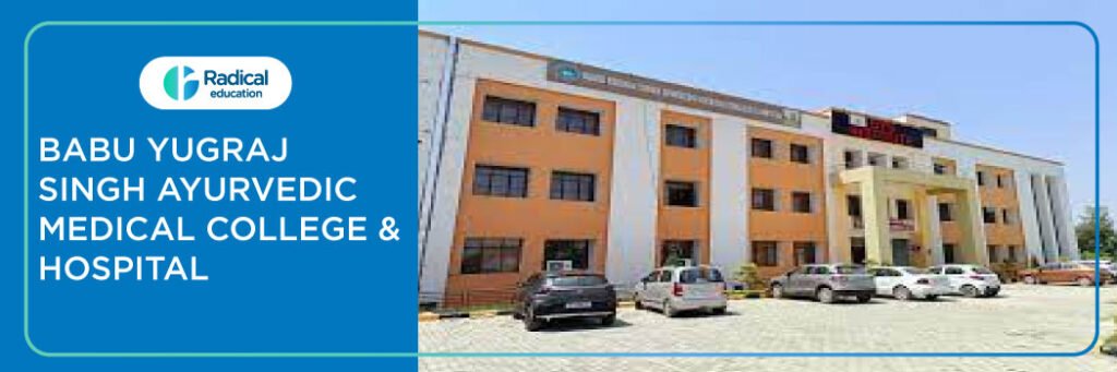 Babu Yugraj Singh Ayurvedic Medical College & Hospital 2025-2026, Fees, Cutoff, Admission