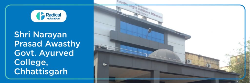 Shri Narayan Prasad Awasthy Government Ayurved College Raipur 2025-2026 Fees, Cutoff, Admission