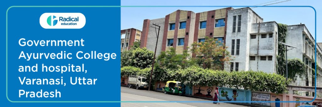 Government Ayurvedic College and Hospital Varanasi 2025-2026 Fees, Cutoff, Admission