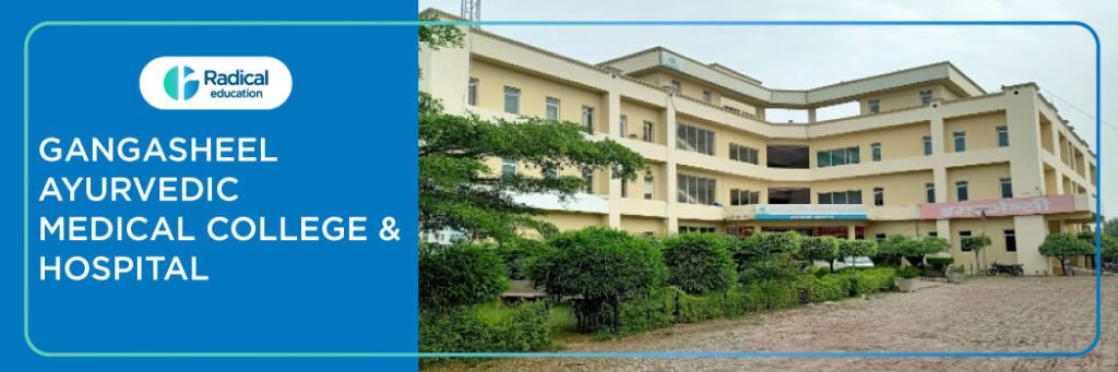 Gangasheel Ayurvedic Medical College and Hospital, Bareilly Admission 2025-2026 Fees, CutOff, Admission