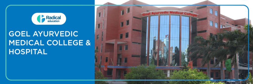 Goel Ayurvedic Medical College and Hospital 2025-2026 Fees, CutOff, Admission