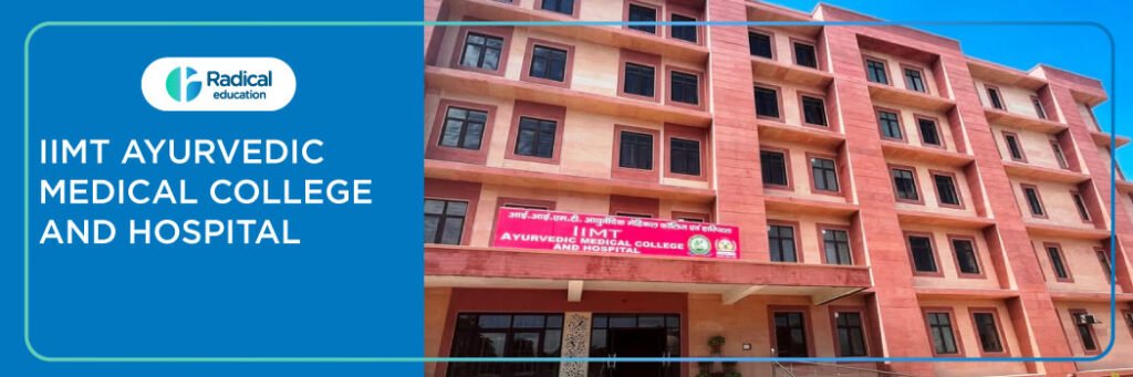 IIMT Ayurvedic Medical College and Hospital, Meerut 2025-2026 Fees, Cutoff, Admission