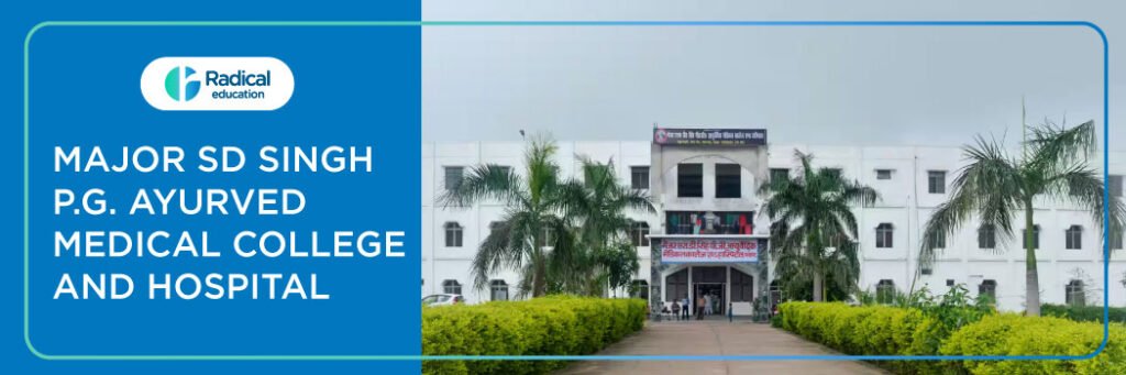 Major SD Singh PG Ayurved College and Hospital, Farrukhabad 2025-2026 Fees, Cutoff, Admission