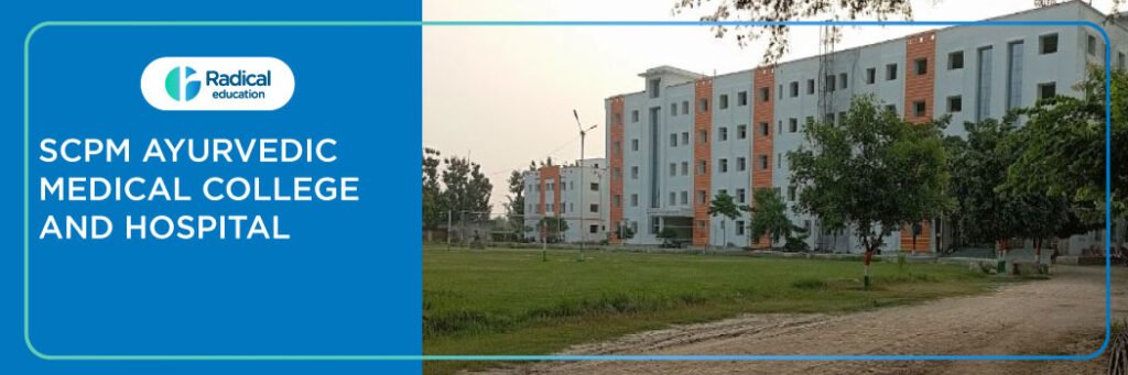 SCPM Ayurvedic Medical College and Hospital, Gonda 2025-2026 Fees, Cutoff, Admission