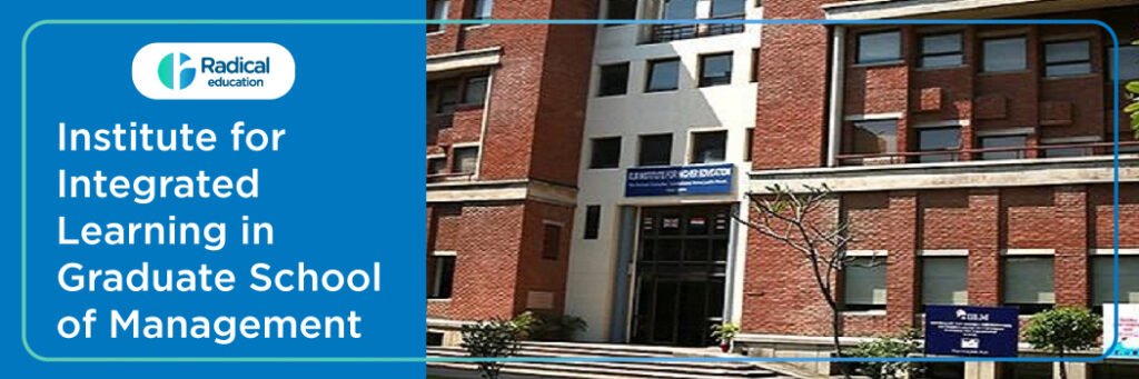 Institute for Integrated Learning in Graduate School of Management (IILM GSM)