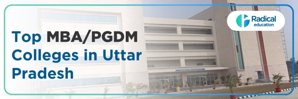Top MBA/PGDM colleges in UP