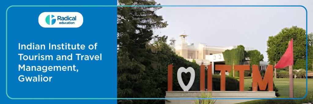 Indian Institute of Tourism and Travel Management (IITTM)