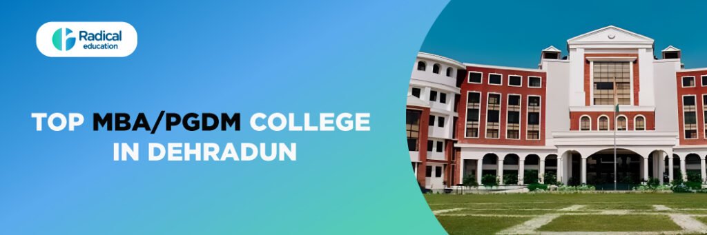 Best MBA/PGDM Colleges in Dehradun