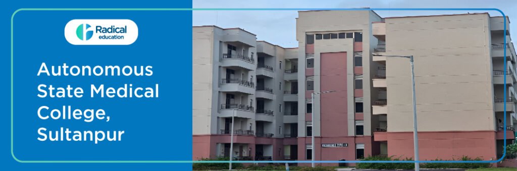 Autonomous State Medical College ASMC Sultanpur 2025-26 Fees, Cut Off, Admission