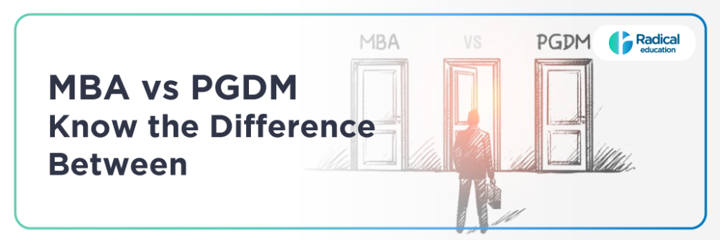 MBA vs PGDM: Know the Difference Between